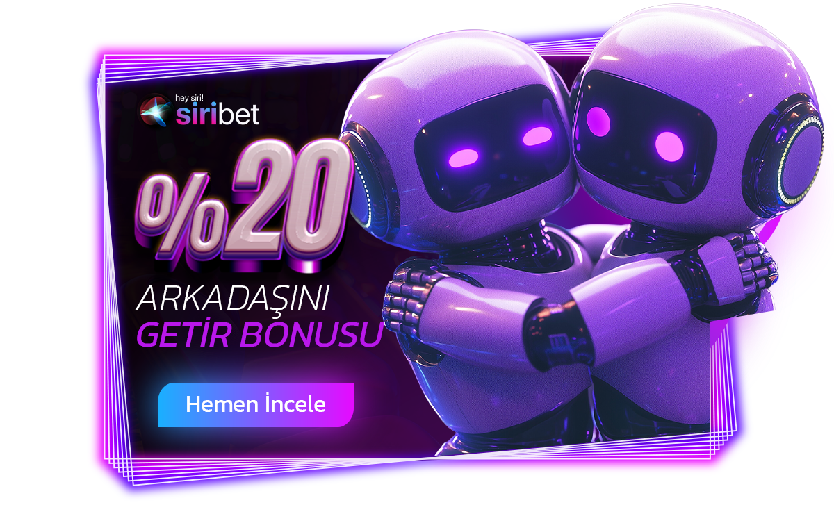 % 20 ARKADAŞINI GETİR BONUSU